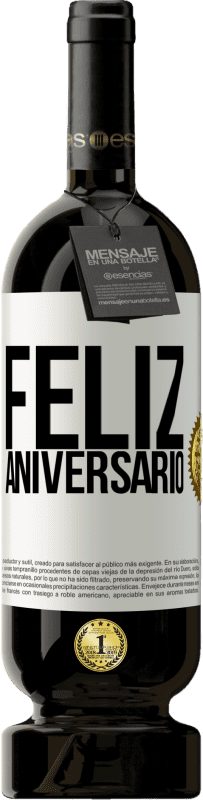 49,95 € | Vinho tinto Edição Premium MBS® Reserva Feliz aniversario Etiqueta Branca. Etiqueta personalizável Reserva 12 Meses Colheita 2015 Tempranillo