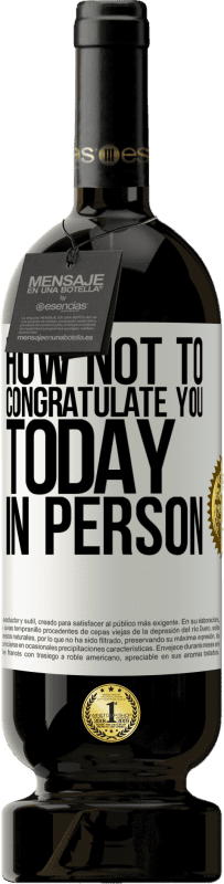 49,95 € 送料無料 | 赤ワイン プレミアム版 MBS® 予約する 今日、あなたを祝福しない方法 ホワイトラベル. カスタマイズ可能なラベル 予約する 12 月 収穫 2016 Tempranillo