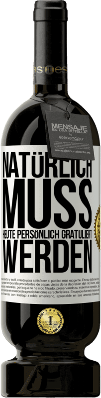 «Natürlich muss heute persönlich gratuliert werden» Premium Ausgabe MBS® Reserve