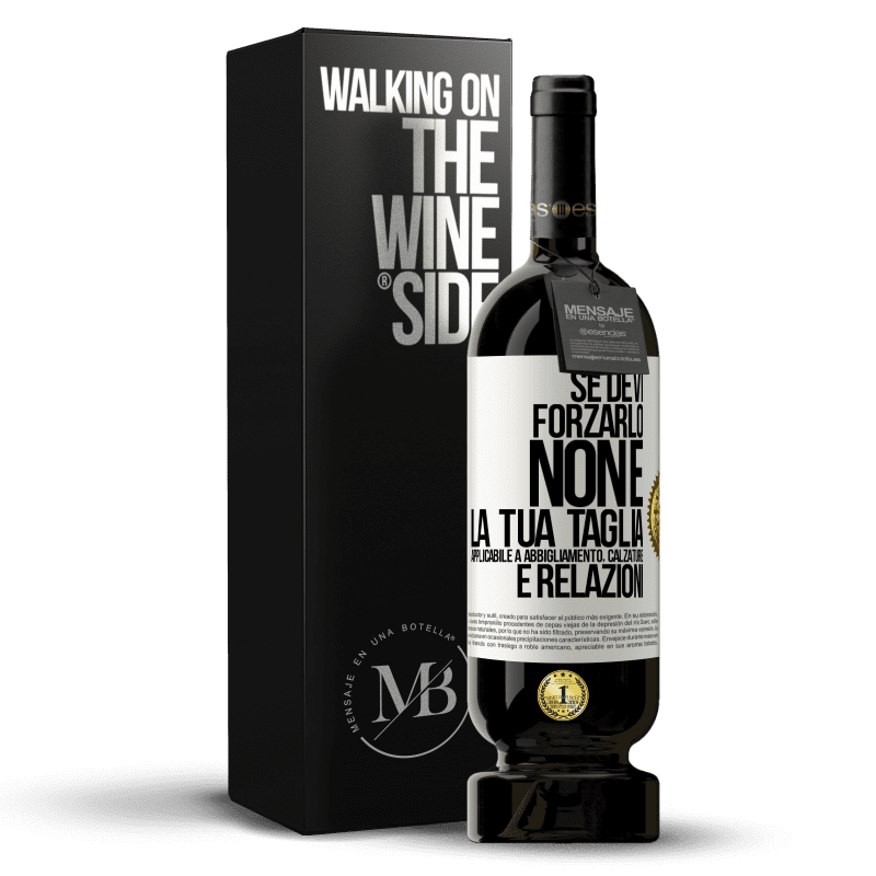 49,95 € Spedizione Gratuita | Vino rosso Edizione Premium MBS® Riserva Se devi forzarlo, non è la tua taglia. Applicabile a abbigliamento, calzature e relazioni Etichetta Bianca. Etichetta personalizzabile Riserva 12 Mesi Raccogliere 2016 Tempranillo