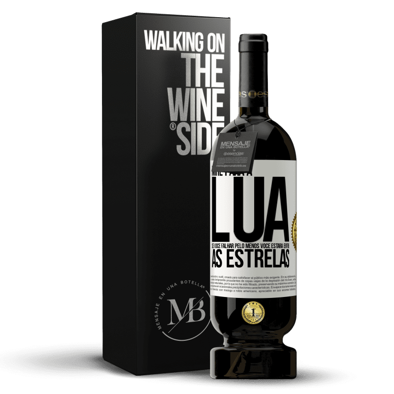 49,95 € Envio grátis | Vinho tinto Edição Premium MBS® Reserva Mire para a lua, se você falhar pelo menos você estará entre as estrelas Etiqueta Branca. Etiqueta personalizável Reserva 12 Meses Colheita 2014 Tempranillo