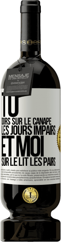«Tu dors sur le canapé les jours impairs et moi sur le lit les pairs» Édition Premium MBS® Réserve