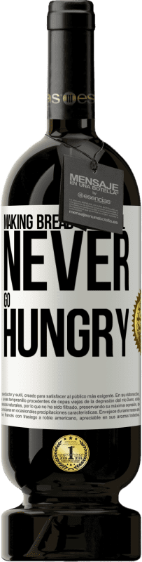 49,95 € Free Shipping | Red Wine Premium Edition MBS® Reserve Making bread you will never go hungry White Label. Customizable label Reserve 12 Months Harvest 2016 Tempranillo