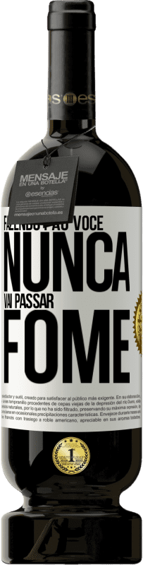 Envio grátis | Vinho tinto Edição Premium MBS® Reserva Fazendo pão você nunca vai passar fome Etiqueta Branca. Etiqueta personalizável Reserva 12 Meses Colheita 2014 Tempranillo