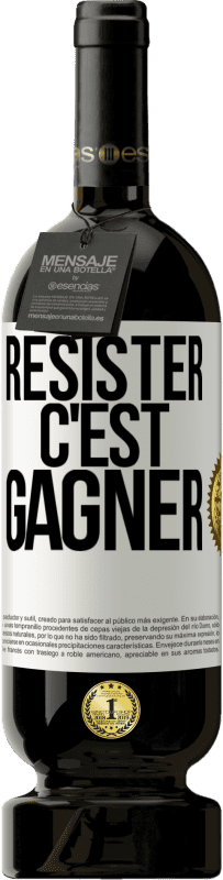 49,95 € Envoi gratuit | Vin rouge Édition Premium MBS® Réserve Résister c'est gagner Étiquette Blanche. Étiquette personnalisable Réserve 12 Mois Récolte 2015 Tempranillo