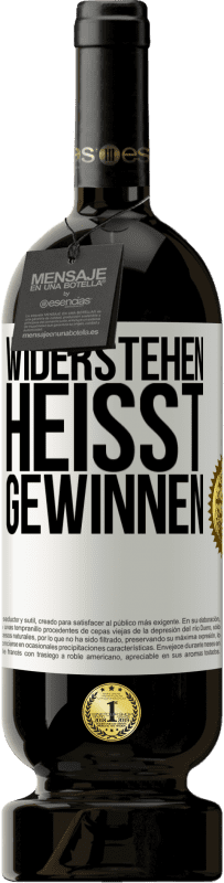 49,95 € Kostenloser Versand | Rotwein Premium Ausgabe MBS® Reserve Widerstehen heißt gewinnen Weißes Etikett. Anpassbares Etikett Reserve 12 Monate Ernte 2014 Tempranillo