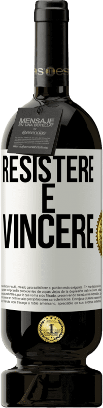 49,95 € Spedizione Gratuita | Vino rosso Edizione Premium MBS® Riserva Resistere è vincere Etichetta Bianca. Etichetta personalizzabile Riserva 12 Mesi Raccogliere 2015 Tempranillo