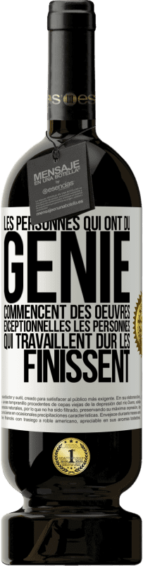 49,95 € | Vin rouge Édition Premium MBS® Réserve Les personnes qui ont du génie commencent des oeuvres exceptionnelles. Les personnes qui travaillent dur les finissent Étiquette Blanche. Étiquette personnalisable Réserve 12 Mois Récolte 2014 Tempranillo