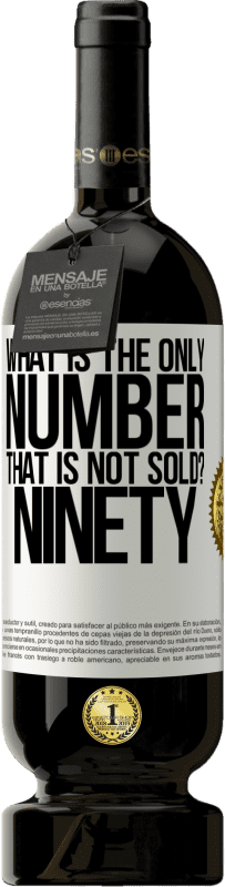 «What is the only number that is not sold? Ninety» Premium Edition MBS® Reserve