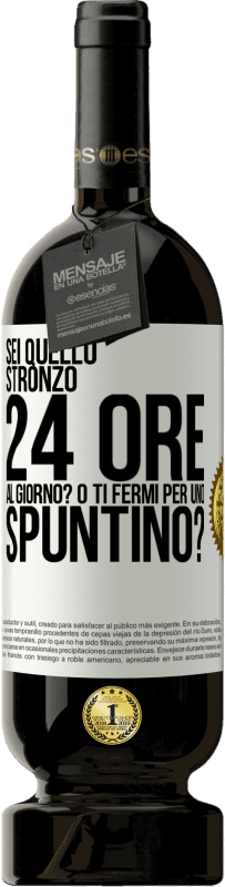 49,95 € Spedizione Gratuita | Vino rosso Edizione Premium MBS® Riserva Sei quello stronzo 24 ore al giorno? O ti fermi per uno spuntino? Etichetta Bianca. Etichetta personalizzabile Riserva 12 Mesi Raccogliere 2016 Tempranillo