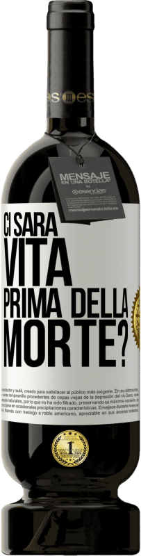 49,95 € Spedizione Gratuita | Vino rosso Edizione Premium MBS® Riserva Ci sarà vita prima della morte? Etichetta Bianca. Etichetta personalizzabile Riserva 12 Mesi Raccogliere 2014 Tempranillo