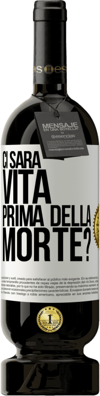 49,95 € Spedizione Gratuita | Vino rosso Edizione Premium MBS® Riserva Ci sarà vita prima della morte? Etichetta Bianca. Etichetta personalizzabile Riserva 12 Mesi Raccogliere 2016 Tempranillo