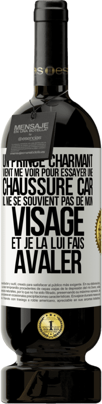 49,95 € Envoi gratuit | Vin rouge Édition Premium MBS® Réserve Un prince charmant vient me voir pour essayer une chaussure car il ne se souvient pas de mon visage et je la lui fais avaler Étiquette Blanche. Étiquette personnalisable Réserve 12 Mois Récolte 2014 Tempranillo