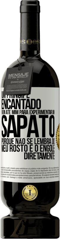 49,95 € Envio grátis | Vinho tinto Edição Premium MBS® Reserva Um príncipe encantado vem até mim para experimentar um sapato porque não se lembra do meu rosto e o engole diretamente Etiqueta Branca. Etiqueta personalizável Reserva 12 Meses Colheita 2016 Tempranillo