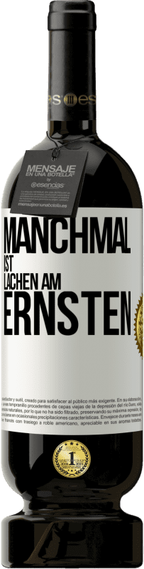 49,95 € Kostenloser Versand | Rotwein Premium Ausgabe MBS® Reserve Manchmal ist Lachen am ernsten Weißes Etikett. Anpassbares Etikett Reserve 12 Monate Ernte 2014 Tempranillo