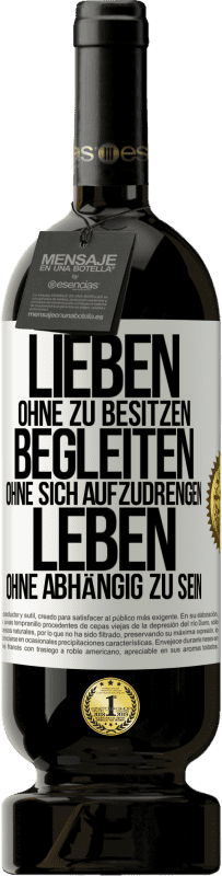 49,95 € | Rotwein Premium Ausgabe MBS® Reserve Lieben ohne zu besitzen, begleiten ohne sich aufzudrengen, leben ohne abhängig zu sein Weißes Etikett. Anpassbares Etikett Reserve 12 Monate Ernte 2016 Tempranillo
