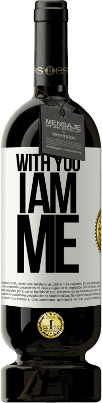 49,95 € | Red Wine Premium Edition MBS® Reserve With you i am me White Label. Customizable label Reserve 12 Months Harvest 2014 Tempranillo