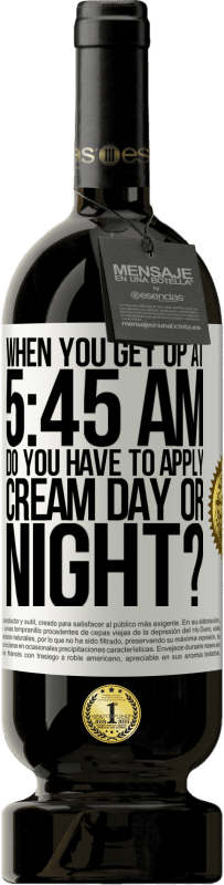 49,95 € 送料無料 | 赤ワイン プレミアム版 MBS® 予約する 午前5時45分に起きたとき、昼も夜もクリームを塗る必要がありますか？ ホワイトラベル. カスタマイズ可能なラベル 予約する 12 月 収穫 2016 Tempranillo