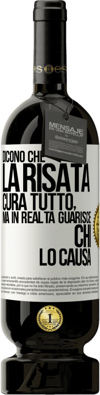 49,95 € | Vino rosso Edizione Premium MBS® Riserva Dicono che la risata cura tutto, ma in realtà guarisce chi lo causa Etichetta Bianca. Etichetta personalizzabile Riserva 12 Mesi Raccogliere 2016 Tempranillo