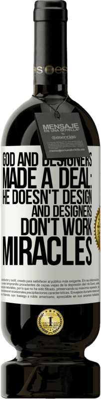 «God and Designers Made a Deal: He Doesn't Design and Designers Don't Work Miracles» Premium Edition MBS® Reserve