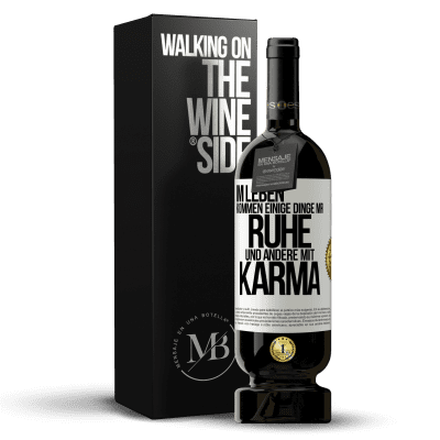 «Im Leben kommen einige Dinge mir Ruhe und andere mit Karma» Premium Ausgabe MBS® Reserve