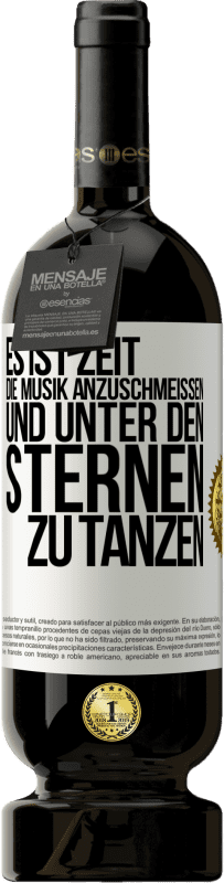 Kostenloser Versand | Rotwein Premium Ausgabe MBS® Reserve Es ist Zeit, die Musik anzuschmeißen und unter den Sternen zu tanzen Weißes Etikett. Anpassbares Etikett Reserve 12 Monate Ernte 2014 Tempranillo