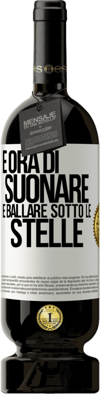 Spedizione Gratuita | Vino rosso Edizione Premium MBS® Riserva È ora di suonare e ballare sotto le stelle Etichetta Bianca. Etichetta personalizzabile Riserva 12 Mesi Raccogliere 2014 Tempranillo