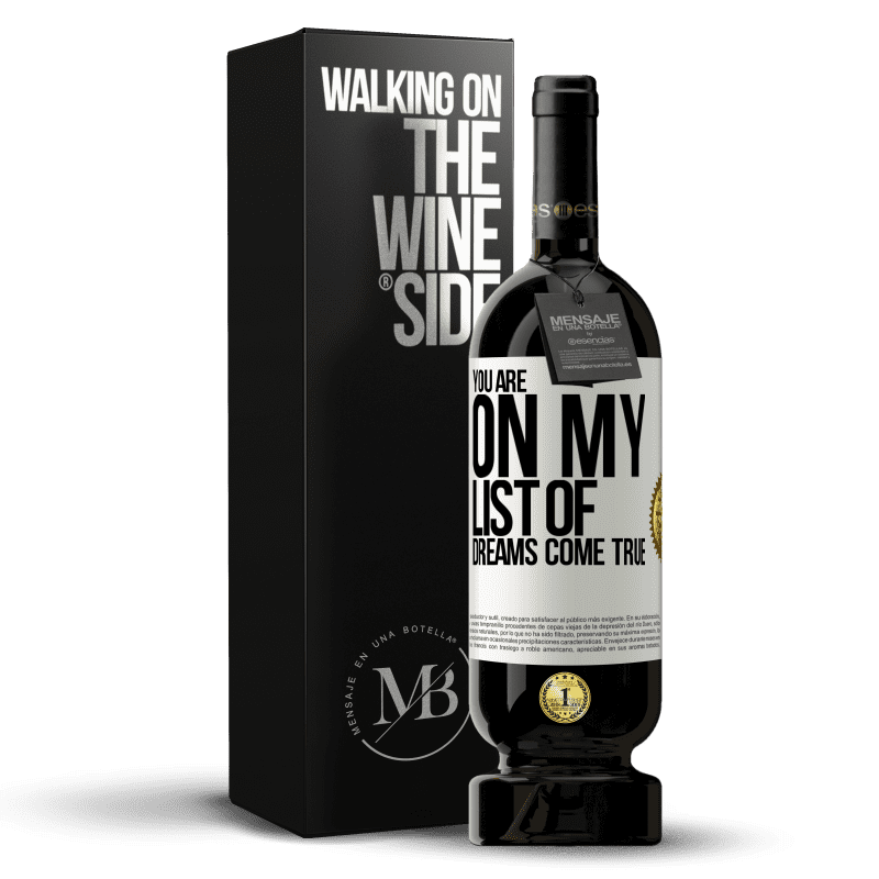 49,95 € Free Shipping | Red Wine Premium Edition MBS® Reserve You are on my list of dreams come true White Label. Customizable label Reserve 12 Months Harvest 2014 Tempranillo