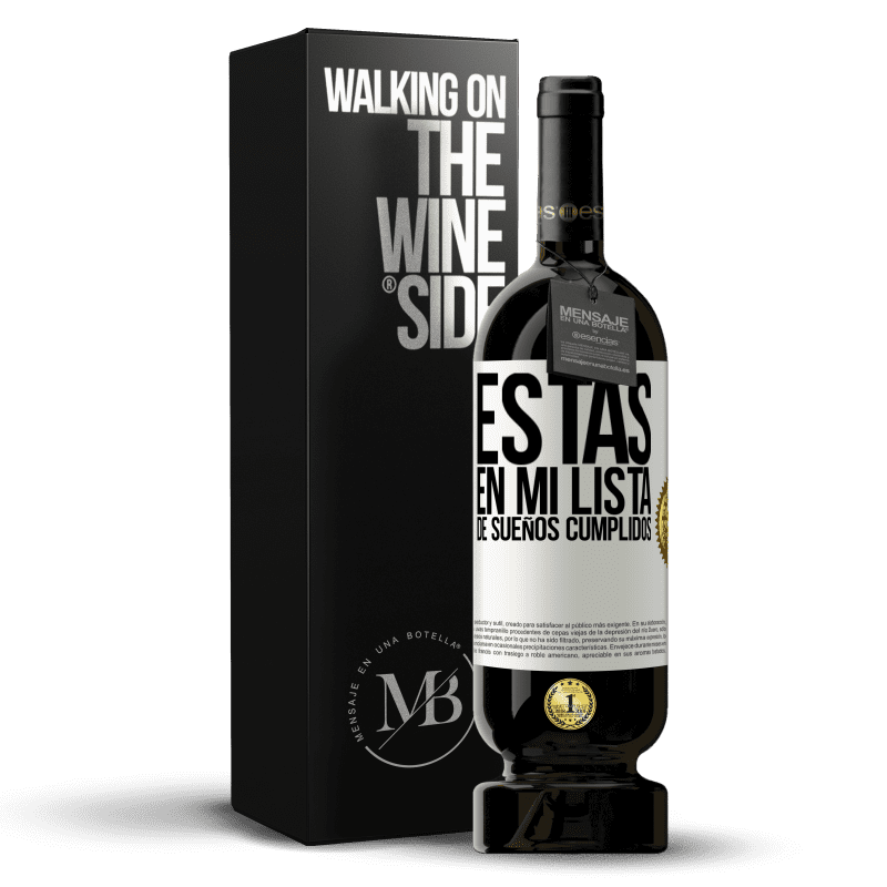 49,95 € Envío gratis | Vino Tinto Edición Premium MBS® Reserva Estás en mi lista de sueños cumplidos Etiqueta Blanca. Etiqueta personalizable Reserva 12 Meses Cosecha 2014 Tempranillo