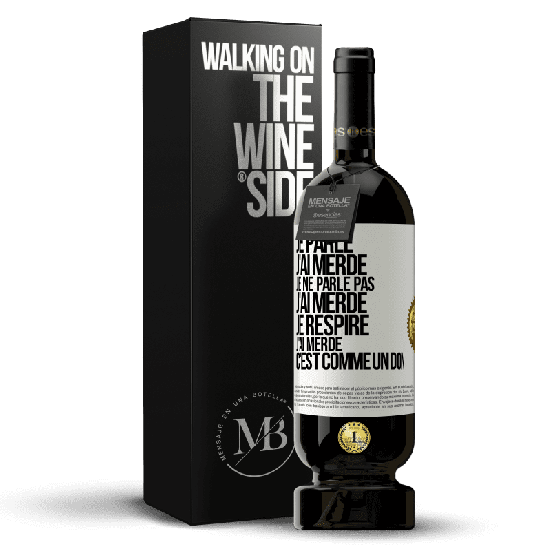49,95 € Envoi gratuit | Vin rouge Édition Premium MBS® Réserve Je parle, j'ai merdé. Je ne parle pas, j'ai merdé. Je respire, j'ai merdé. C'est comme un don Étiquette Blanche. Étiquette personnalisable Réserve 12 Mois Récolte 2016 Tempranillo