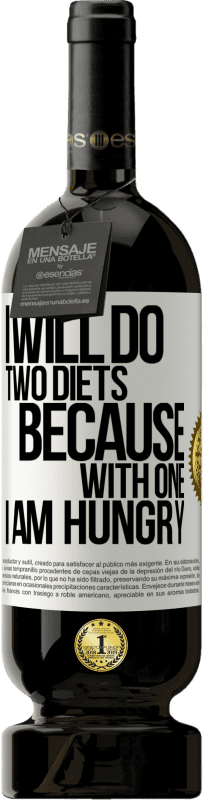 49,95 € | Красное вино Premium Edition MBS® Бронировать Я буду придерживаться двух диет, потому что с одной я голоден Белая этикетка. Настраиваемая этикетка Бронировать 12 Месяцы Урожай 2016 Tempranillo