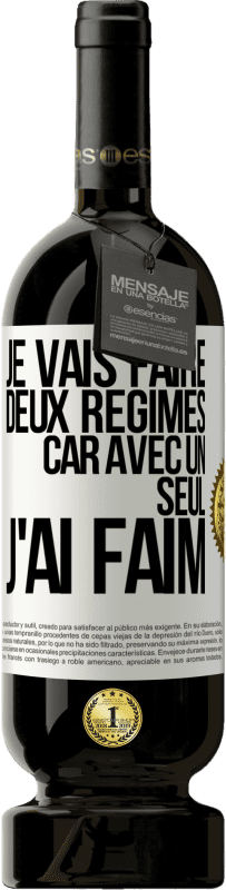 49,95 € | Vin rouge Édition Premium MBS® Réserve Je vais faire deux régimes car avec un seul j'ai faim Étiquette Blanche. Étiquette personnalisable Réserve 12 Mois Récolte 2014 Tempranillo