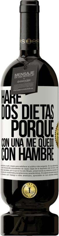 49,95 € | Vino Tinto Edición Premium MBS® Reserva Haré dos dietas porque con una me quedo con hambre Etiqueta Blanca. Etiqueta personalizable Reserva 12 Meses Cosecha 2014 Tempranillo