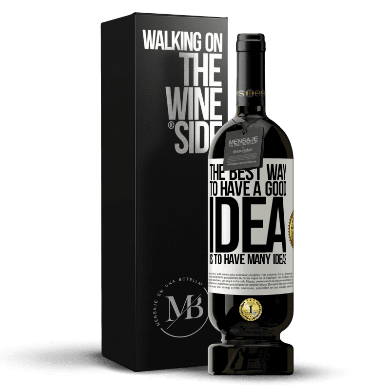 49,95 € Free Shipping | Red Wine Premium Edition MBS® Reserve The best way to have a good idea is to have many ideas White Label. Customizable label Reserve 12 Months Harvest 2014 Tempranillo