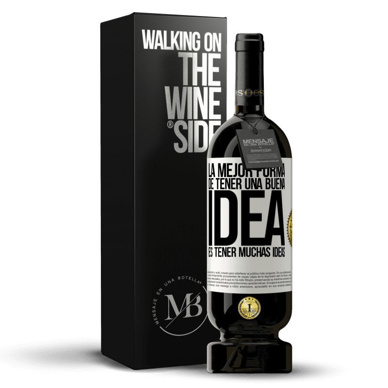 49,95 € Envío gratis | Vino Tinto Edición Premium MBS® Reserva La mejor forma de tener una buena idea es tener muchas ideas Etiqueta Blanca. Etiqueta personalizable Reserva 12 Meses Cosecha 2016 Tempranillo