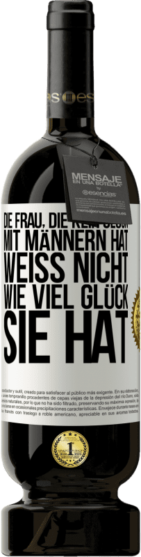 49,95 € Kostenloser Versand | Rotwein Premium Ausgabe MBS® Reserve Die Frau, die kein Glück mit Männern hat, weiß nicht, wie viel Glück sie hat Weißes Etikett. Anpassbares Etikett Reserve 12 Monate Ernte 2016 Tempranillo