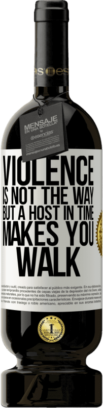 49,95 € | 红酒 高级版 MBS® 预订 暴力不是办法，但及时的主人会让你走路 白标. 可自定义的标签 预订 12 个月 收成 2016 Tempranillo