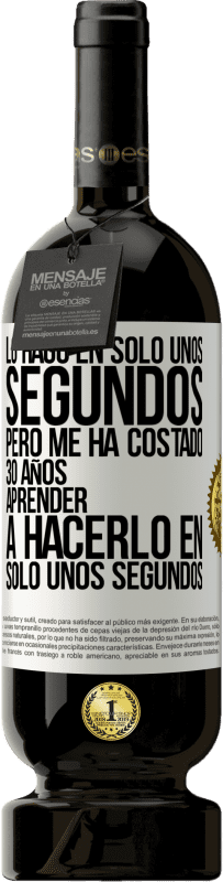 «Lo hago en solo unos segundos, pero me ha costado 30 años aprender a hacerlo en solo unos segundos» Edición Premium MBS® Reserva