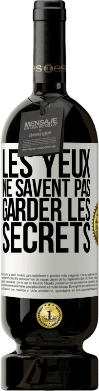 Envoi gratuit | Vin rouge Édition Premium MBS® Réserve Les yeux ne savent pas garder les secrets Étiquette Blanche. Étiquette personnalisable Réserve 12 Mois Récolte 2014 Tempranillo