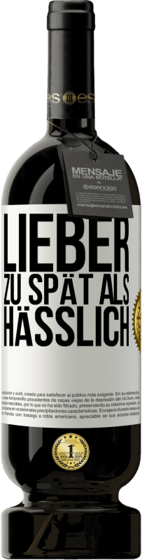 «Lieber zu spät als hässlich» Premium Ausgabe MBS® Reserve