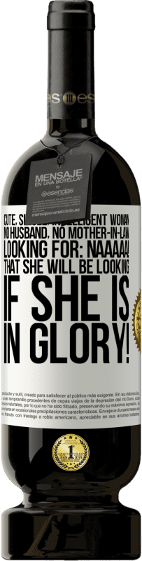 49,95 € Бесплатная доставка | Красное вино Premium Edition MBS® Бронировать Милая, незамужняя, умная женщина, без мужа, без свекрови, ищет: Неаааа! Что вы будете искать, если будете в славе! Белая этикетка. Настраиваемая этикетка Бронировать 12 Месяцы Урожай 2016 Tempranillo