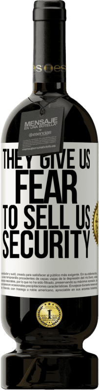 49,95 € Free Shipping | Red Wine Premium Edition MBS® Reserve They give us fear to sell us security White Label. Customizable label Reserve 12 Months Harvest 2016 Tempranillo