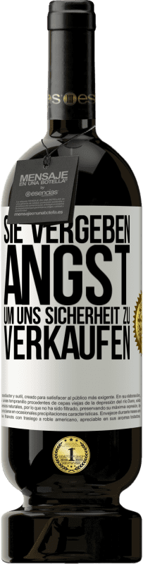 Kostenloser Versand | Rotwein Premium Ausgabe MBS® Reserve Sie vergeben Angst, um uns Sicherheit zu verkaufen Weißes Etikett. Anpassbares Etikett Reserve 12 Monate Ernte 2014 Tempranillo