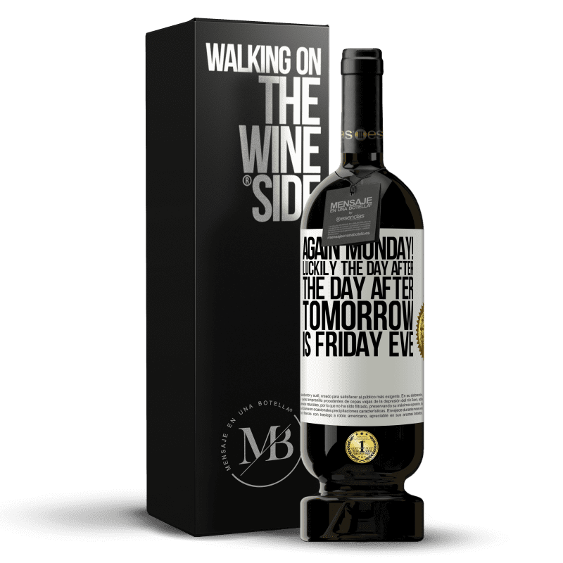 49,95 € Free Shipping | Red Wine Premium Edition MBS® Reserve Again Monday! Luckily the day after the day after tomorrow is Friday eve White Label. Customizable label Reserve 12 Months Harvest 2014 Tempranillo