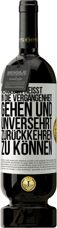 Kostenloser Versand | Rotwein Premium Ausgabe MBS® Reserve Vergeben heißt, in die Vergangenheit gehen und unversehrt zurückkehren zu können Weißes Etikett. Anpassbares Etikett Reserve 12 Monate Ernte 2014 Tempranillo