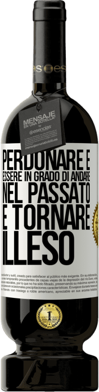 «Perdonare è essere in grado di andare nel passato e tornare illeso» Edizione Premium MBS® Riserva