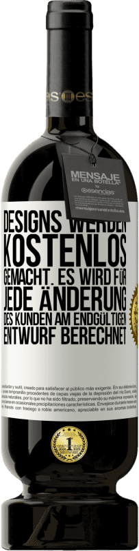 «Designs werden kostenlos gemacht. Es wird für jede Änderung des Kunden am endgültigen Entwurf berechnet» Premium Ausgabe MBS® Reserve