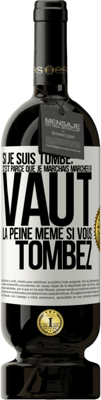 «Si je suis tombé, c'est parce que je marchais. Marcher en vaut la peine même si vous tombez» Édition Premium MBS® Réserve