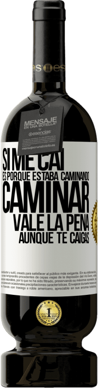 «Si me caí es porque estaba caminando. Caminar vale la pena aunque te caigas» Edición Premium MBS® Reserva