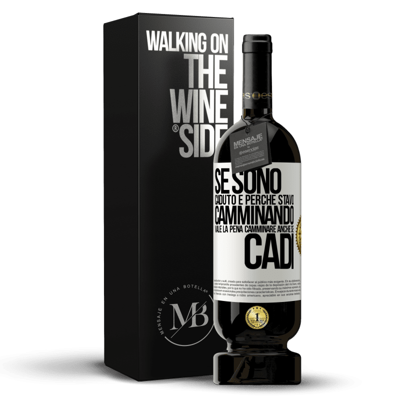 49,95 € Spedizione Gratuita | Vino rosso Edizione Premium MBS® Riserva Se sono caduto è perché stavo camminando. Vale la pena camminare anche se cadi Etichetta Bianca. Etichetta personalizzabile Riserva 12 Mesi Raccogliere 2014 Tempranillo